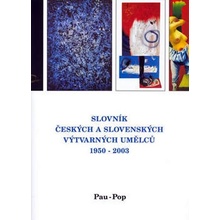 Slovník českých a slovenských výtvarných umělců 1950 - 2003 11. díl Pau-Pop