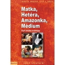 Knihy Matka, Hetéra, Amazonka, Médium