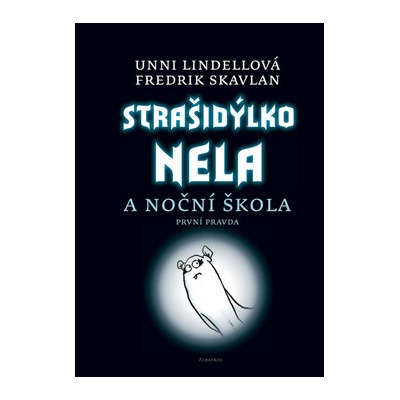 Strašidýlko Nela a Noční škola První pravda - Unni Lindellová; Fredrik Skavlan