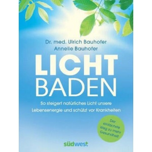 Lichtbaden | Ulrich Bauhofer, Annelie Bauhofer (ISBN: 9783517097756)