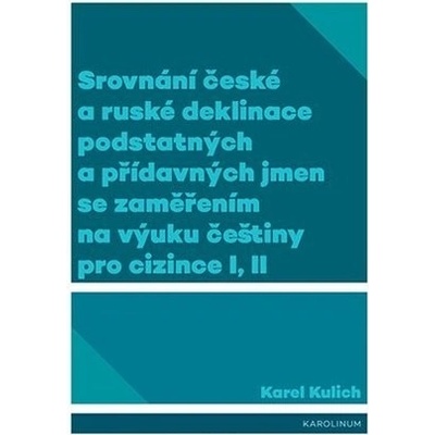 Srovnání české a ruské deklinace podstatných a přídavných jmen se zaměřením na výuku češtiny pro cizince I, II