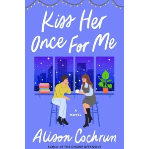 Kiss Her Once for Me (ISBN: 9781982191139)