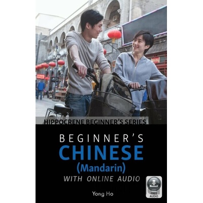 Beginner's Chinese (Mandarin) with Online Audio - Yong Ho