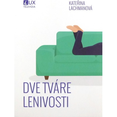 Dve tváre lenivosti - Lachmanová Kateřina