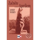 Začněte...Aprílem - Josef Duben