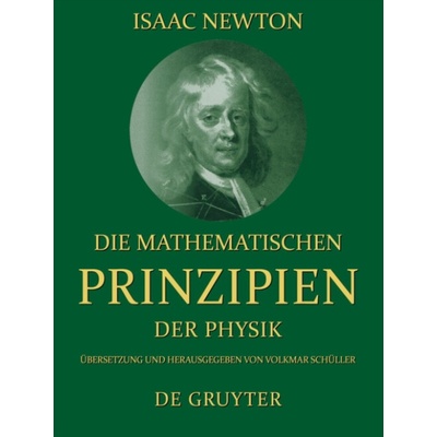 Die mathematischen Prinzipien der Physik - Newton, Isaac