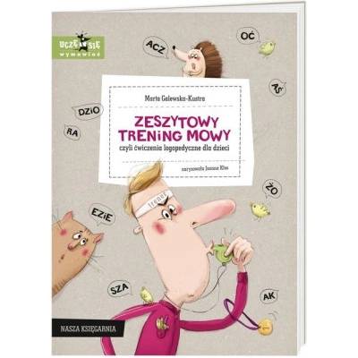 Zeszytowy trening mowy, czyli ćwiczenia logopedyczne dla dzieci | Marta Galewska-Kustra