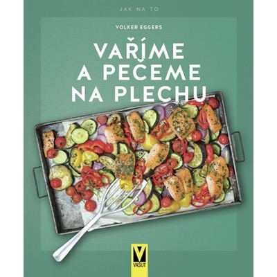 Vaříme a pečeme na plechu