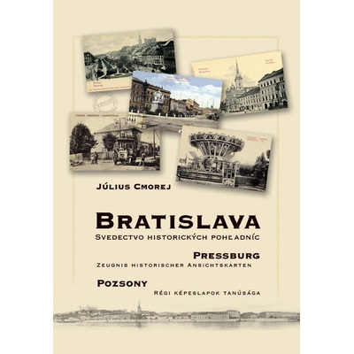 Bratislava - Svedectvo historických pohľadníc - Július Cmorej