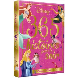 DISNEY PRINCESSES - 365 Histoires pour le soir - Princesses et Fées (ISBN: 9782017066132)