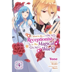 I Want to Be a Receptionist in This Magical World, Vol. 4 (Manga) | Jan Cash (ISBN: 9781975352950)