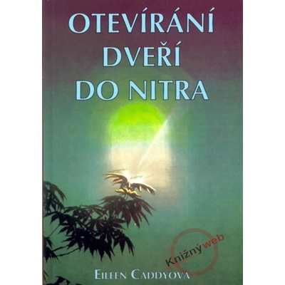 Otevírání dveří do nitra - Eileen Caddy