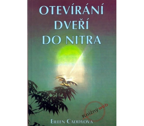 Otevírání dveří do nitra - Eileen Caddy