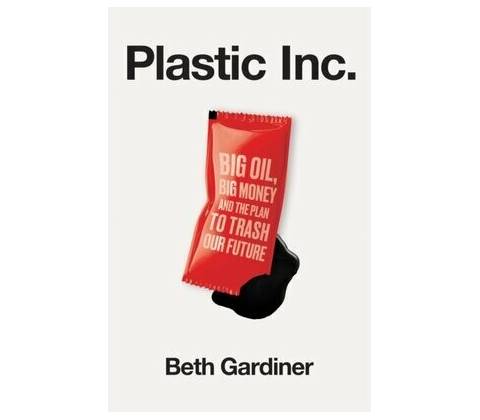 Plastic Inc - Beth Gardiner