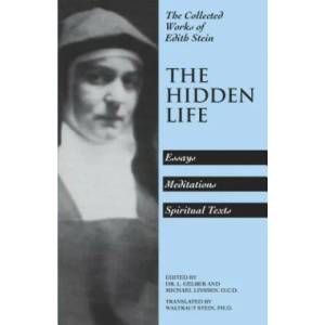 The Hidden Life: Hagiographic Essays, Meditations, and Spiritual Texts | Edith Stein, L. Gelber, Michael Linssen, Waltraut Stein (ISBN: 9780935216172)