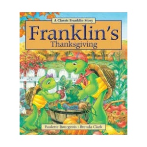 Franklin's Thanksgiving | Paulette Bourgeois, Brenda Clark (ISBN: 9781771380058)
