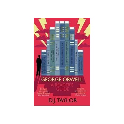 George Orwell A Readers Guide - D. J. Taylor, Yale University Press