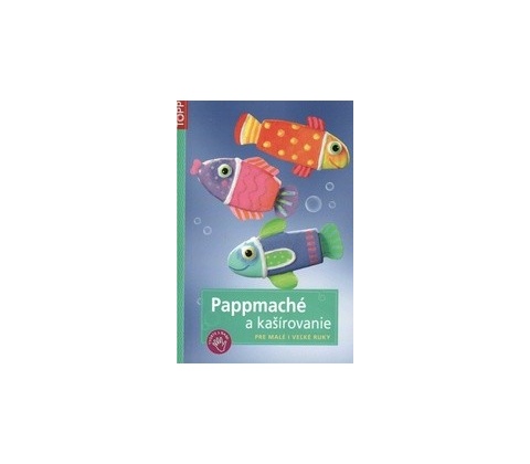 Pappmaché a kašírovanie