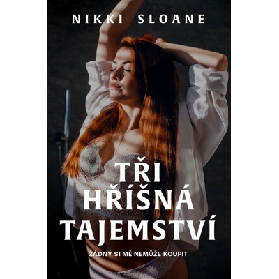 Tři hříšná tajemství - Sloane Nikki