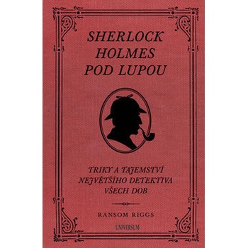 Sherlock Holmes pod lupou - Ransom Riggs
