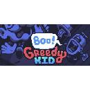 Boo! Greedy Kid