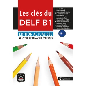 Les Clés du nouveau DELF B1. Éd. actualisée - Livre de l'élève | GAINZA, ANA, GODARD, EMMANUEL, LOISEAU, YVES, MISTICHELLI, MARION, SIGE, JEAN-PAUL (2024)