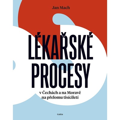 Lékařské procesy v Čechách a na Moravě na přelomu tisíciletí - Jan Mach