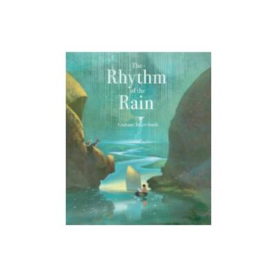 The Rhythm of the Rain | Grahame Baker-Smith, Grahame Baker-Smith