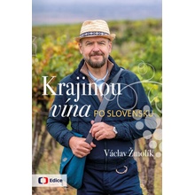 Krajinou vína po Slovensku - Žmolík Václav