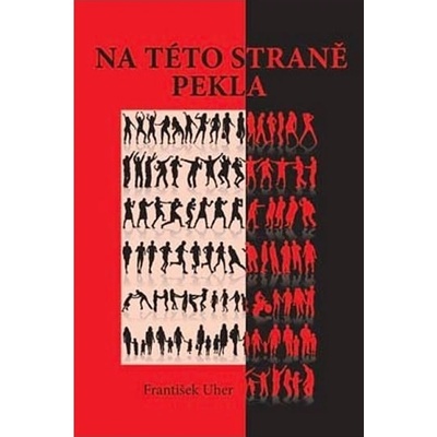 Na této straně pekla - František Uher