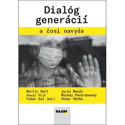 Gál, Fedor; Mesík, Juraj; Pöthe, Peter - Dialóg generácií a čosi navyše