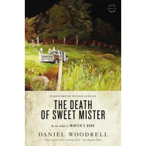 The Death of Sweet Mister. Der Tod von Sweet Mister, engl. Ausg. | Daniel Woodrell (ISBN: 9780316206143)
