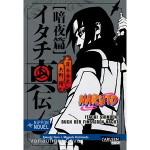 Naruto Itachi Shinden - Buch der finsteren Nacht (Nippon Novel) | Takashi Yano, Masashi Kishimoto (ISBN: 9783551763594)
