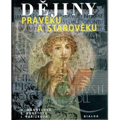 Dějiny pravěku a starověku 6.ročník základní školy - Mandelová, Kunstová