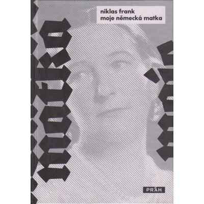 Moje německá matka Niklas Frank CZ