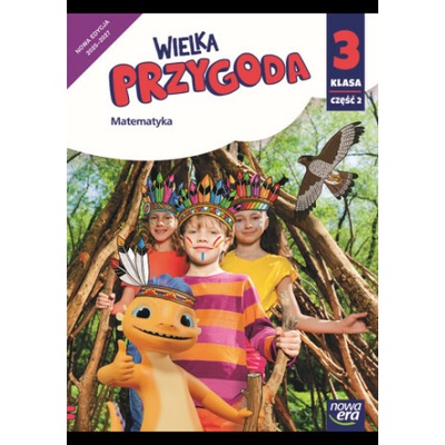 Wielka Przygoda. Szkoła podstawowa klasa 3 część 2. Podręcznik. Matematyka. Nowa edycja 2025-2027