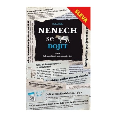 Nenech se dojit aneb Jak vydělávat nejen na slevách - Dušan Šídlo