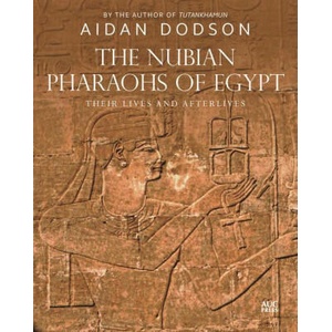 The Nubian Pharaohs of Egypt: Their Lives and Afterlives | Aidan Dodson (ISBN: 9781649031631)
