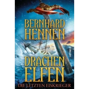 Drachenelfen - Die letzten Eiskrieger | Bernhard Hennen (2015)