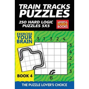 Train Tracks Puzzles: 250 Hard Logic Puzzles 5x5 | Mindful Puzzle Books (ISBN: 9781074316167)