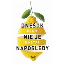 Dnešok nie je naposledy - Elan Mastai