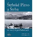 Štrbské Pleso a Štrba na starých pohľadniciach