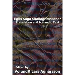 Egil's Saga: Translation and Icelandic Text | W. C. Green, Volundr Lars Agnarsson, Anonymous (ISBN: 9781481240697)