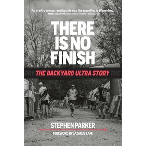 There is No Finish | Stephen Parker, Lazarus Lake, Harvey Lewis (ISBN: 9781763586314)