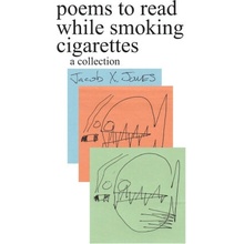 poems to read while smoking cigarettes Jacob X. Jones Brožovaná