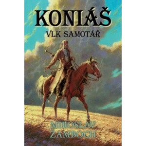 Koniáš Vlk samotář | Miroslav Žamboch (2008)