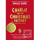 Knihy Charlie and the Christmas Factory - Roald Dahl