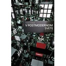 V postmodernom svete