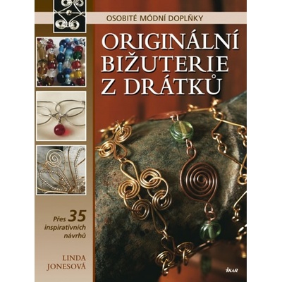 Originální bižuterie z drátků - Osobité módní doplňky - Linda Jonesová