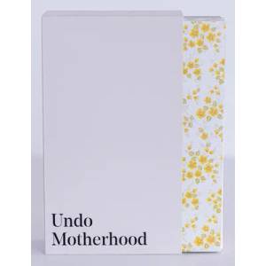 Undo Motherhood (ISBN: 9789053309506)